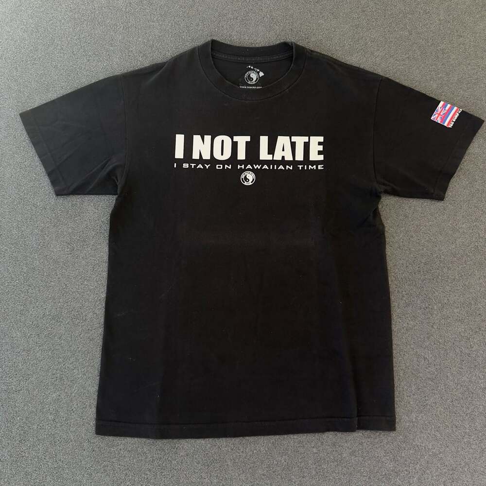 T&C Surf Designs T-Shirt Medium I Not Late I Stay On Hawaiian Time